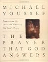 The Prayer That God Answers: Experience the Power and Fullness of the Lord's Prayer