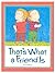 That's What a Friend Is