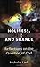 Holiness, Speech and Silence by Nicholas Lash Holiness, Speech and Silence by Nicholas Lash