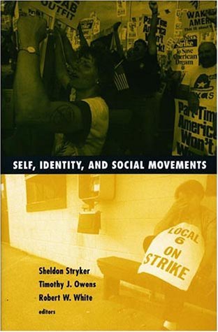 Self, Identity, and Social Movements (Volume 13) (Social Movements, Protest and Contention)