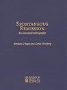 Spontaneous Remission: An Annotated Bibliography