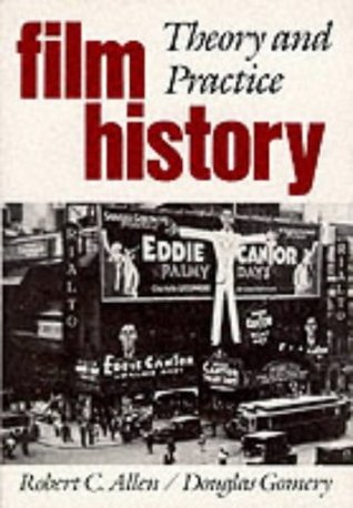 Film History: Theory and Practice (Paperback)