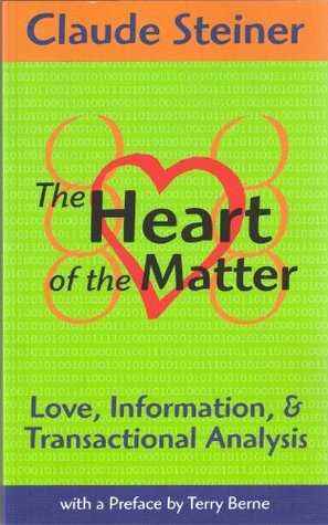 The Heart of the Matter: Love, Information and Transactional Analysis (Paperback)