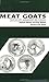 Meat Goats : Their History, Management and Diseases