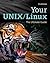 Your UNIX/Linux by Sumitabha Das
