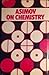 Asimov on Chemistry by Isaac Asimov