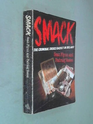 Smack: The criminal drugs racket in Ireland (Paperback)