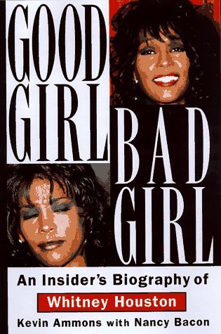 Good Girl, Bad Girl: An Insider's Biography of Whitney Houston (Hardcover)