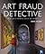 Art Fraud Detective by Anna Nilsen Art Fraud Detective by Anna Nilsen