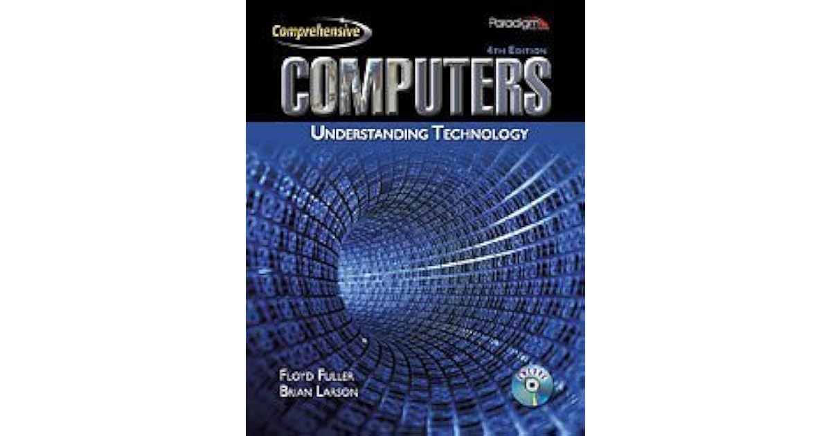 Computers. Comprehensive Understanding Technology by Floyd Fuller