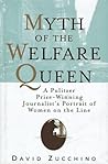 MYTH OF THE WELFARE QUEEN by David Zucchino MYTH OF THE WELFARE QUEEN by David Zucchino