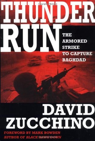 Thunder Run The Armored Strike To Capture Baghdad By David Zucchino