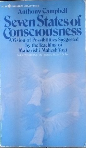 Seven States of Consciousness: A Vision of Possibilities Suggested by the Teaching of Maharishi Mahesh Yogi (Paperback)