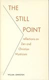 The Still Point: Reflections on Zen and Christian Mysticism