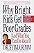Why Bright Kids Get Poor Grades by Sylvia B. Rimm