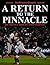A Return To The Pinnacle - ...