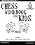 Chess Workbook For Kids