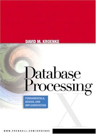 Database Processing: Fundamentals, Design, And Implementation (Hardcover)