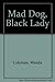Mad Dog Black Lady
