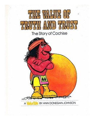 The Value of Truth and Trust: The Story of Cochise (Hardcover)