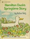 Hamilton Duck's Springtime Story (Golden Book) Hamilton Duck's Springtime Story (Golden Book)