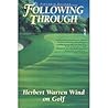Following Through: Writings on Golf Following Through: Writings on Golf