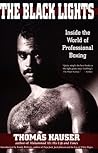 The Black Lights: Inside the World of Professional Boxing (SWEET SCIENCE: BOXING IN LITERATURE AND HISTORY)