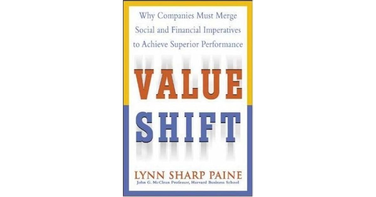 Value Shift: Why Companies Must Merge Social and Financial Imperatives ...