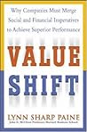 Value Shift: Why Companies Must Merge Social and Financial Imperatives to Achieve Superior Performance