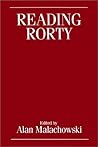 Reading Rorty: Critical Responses to Philosophy and the Mirror of Nature and Beyond
