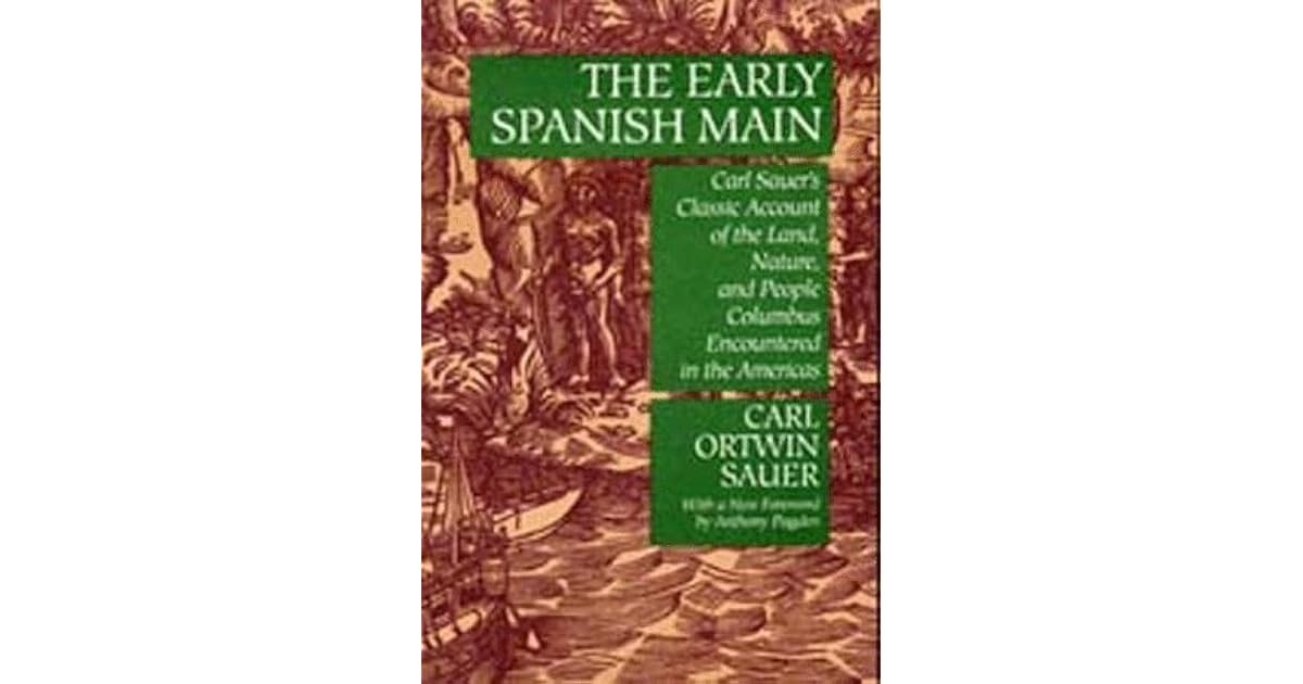 The Early Spanish Main by Carl O. Sauer