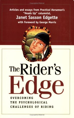 The Rider's Edge: Overcoming the Psychological Challenges of Riding (Paperback)