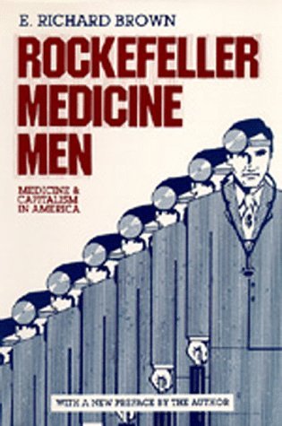 Rockefeller Medicine Men: Medicine and Capitalism in America (Paperback)