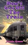 Don't Get Off the Train by Juanita Bynum Don't Get Off the Train by Juanita Bynum