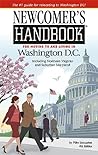 Newcomer's Handbook for Moving to and Living in Washington, DC Including Northern Virginia and Suburban Maryland