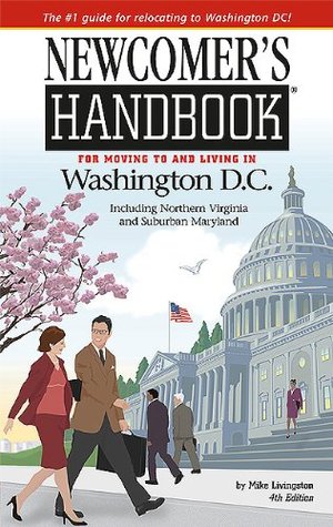 Newcomer's Handbook for Moving to and Living in Washington, DC Including Northern Virginia and Suburban Maryland (Paperback)