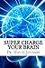 SuperCharge Your Brain