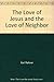 The Love of Jesus and the Love of Neighbor