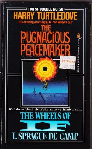 The Pugnacious Peacekeeper/The Wheels of If (Paperback)