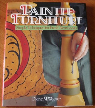 Painted Furniture: Simple Techniques for Fresh, New Looks (Hardcover)