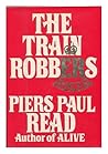 The Train Robbers by Piers Paul Read