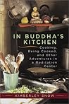 In Buddha's Kitchen  by Kimberley Snow