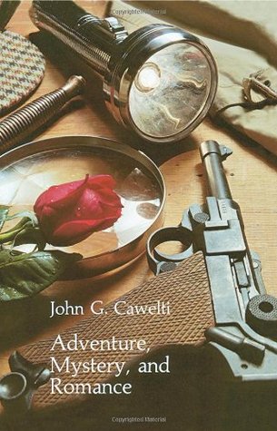 Adventure, Mystery, and Romance: Formula Stories as Art and Popular Culture (Phoenix Series)