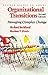 Organizational Transitions: Managing Complex Change (Addison-wesley Series on Organization Development)