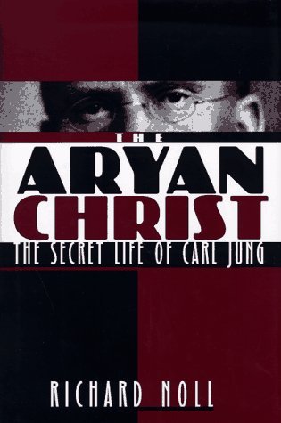 The Aryan Christ: The Secret Life of Carl Jung (Hardcover)