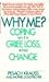 Why Me? Coping with Grief, Loss and Change