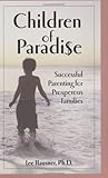 Children of Paradise: Successful Parenting for Prosperous Families