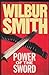 Power of the Sword by Wilbur Smith