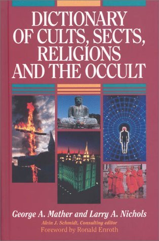 Dictionary of Cults, Sects, Religions and the Occult (Paperback)