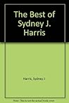 The Best of Sydney J. Harris The Best of Sydney J. Harris